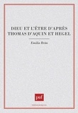 Emilio Brito - Dieu et l'être d'après Thomas d'Aquin et Hegel.