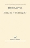 Sylvain Auroux - Barbarie et philosophie.