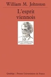 William Johnston - L'esprit viennois - Une histoire intellectuelle et sociale (1848-1938).