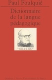 Paul Foulquié - Dictionnaire de la langue pédagogique.