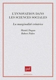 Mattei Dogan et Robert Pahre - L'innovation dans les sciences sociales - La marginalité créatrice.