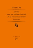 Edmund Husserl - Leçons pour une phénoménologie de la conscience intime du temps.