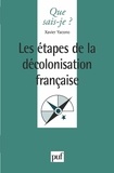 Xavier Yacono - Les étapes de la décolonisation française.