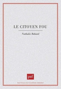 Nathalie Robatel - Le citoyen fou.