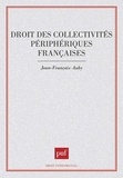 Jean-François Auby - Droit des collectivités périphériques françaises.
