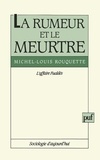 Michel-Louis Rouquette - La rumeur et le meurtre - L'affaire Fualdès.