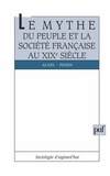 Alain Pessin - Le mythe du peuple et la société française du XIX siècle.