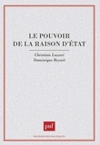 Christian Lazzeri et Dominique Reynié - Le pouvoir de la raison d'Etat.