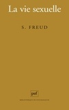 Sigmund Freud - La Vie sexuelle.