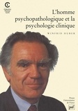 Winfrid Huber - L'homme psychopathologique et la psychologie clinique.