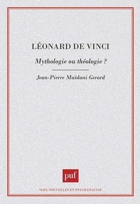 Jean-Pierre Maïdani-Gerard - Léonard de Vinci - Mythologie ou théologie ?.