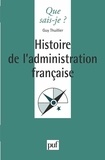 Guy Thuillier et Jean Tulard - Histoire de l'administration française.