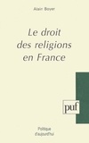 Alain Boyer - Le droit des religions en France.