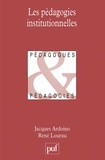 Jacques Ardoino et René Lourau - Les pédagogies institutionnelles.