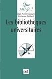 Catherine Gaillard et Jean-Pierre Casseyre - Les bibliothèques universitaires.