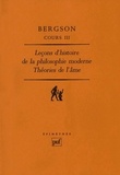 Henri Bergson - COURS. - Tome 3, Leçons d'histoire de la philosophie moderne : théorie de l'âme.