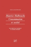 Roger Establet et Christian Baudelot - MAURICE HALBWACHS. - Consommation et société.