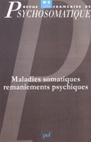 Michel Fain - Revue française de psychosomatique N° 5, 1994 : Maladies somatiques, remaniements psychiques.