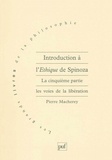 Pierre Macherey - Introduction à l'Ethique de Spinoza - Tome 5, Les voies de la libération.