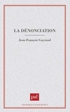 Jean-François Gayraud - La dénonciation.