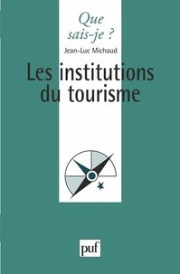 Jean-Luc Michaud - Les institutions du tourisme.