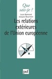 Louis Balmond et Jacques Bourrinet - Les relations extérieures de l'Union européenne.