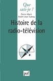 Pierre Albert et André-Jean Tudesq - Histoire de la radio-télévision.