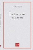 Michel Picard - La littérature et la mort.