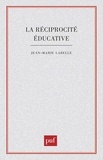 Jean-Marie Labelle - La réciprocité éducative.