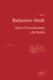 Jean Bellemin-Noël - Vers l'inconscient du texte.
