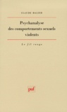 Claude Balier - Psychanalyse Des Comportements Sexuels Violents. Une Pathologie De L'Inachevement.