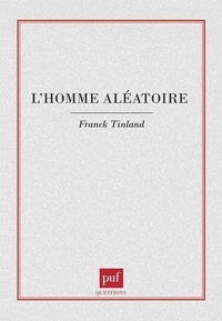 Franck Tinland - L'homme aléatoire.