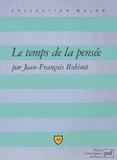 Jean-François Robinet - Le temps de la pensée.
