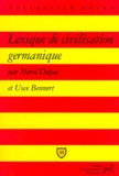 Uwe Bennert et Hervé Dupas - Lexique de civilisation germanique.