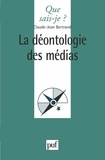 Claude-Jean Bertrand - La déontologie des médias.