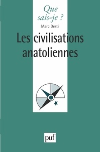 Marc Desti - Les civilisations anatoliennes.