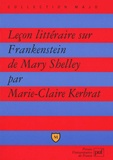 Marie-Claire Kerbrat - Leçon littéraire sur "Frankenstein" de Mary Shelley.