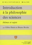 Bruno Roche et Gilles Haéri - Introduction à la philosophie des sciences - Thèmes et sujets.