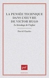 David Charles - La pensée technique dans l'oeuvre de Victor Hugo - Le bricolage de l'infini.