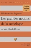 Jean-Claude Drouin - Les grandes notions de la sociologie.