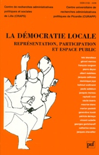  CURAPP et  Collectif - LA DEMOCRATIE LOCALE. - Réprésentation, Participation et Espace public.