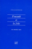 Frédéric Gros - Foucault et la folie.