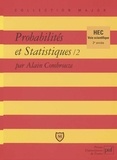 Alain Combrouze - Probabilités Tome 2 - Probabilités et statistiques.