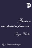 Serge Koster - Racine, une passion française.