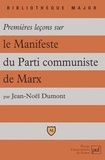 Jean-Noël Dumont - Premières leçons sur "le Manifeste du parti communiste" de Marx.