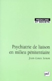 Jean-Louis Senon - Psychiatrie de liaison en milieu pénitentiaire.