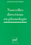 Jean-Elie Boltanski - Nouvelles directions en phonologie.