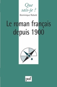 Dominique Rabaté - Le roman français depuis 1900.
