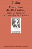 Johann-Gottlieb Fichte - Fondement du droit naturel selon les principes de la doctrine de la science - 1796-1797.