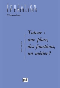 Alain Baudrit - Tuteur, une place, des fonctions, un métier ?.
